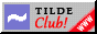 tilde club